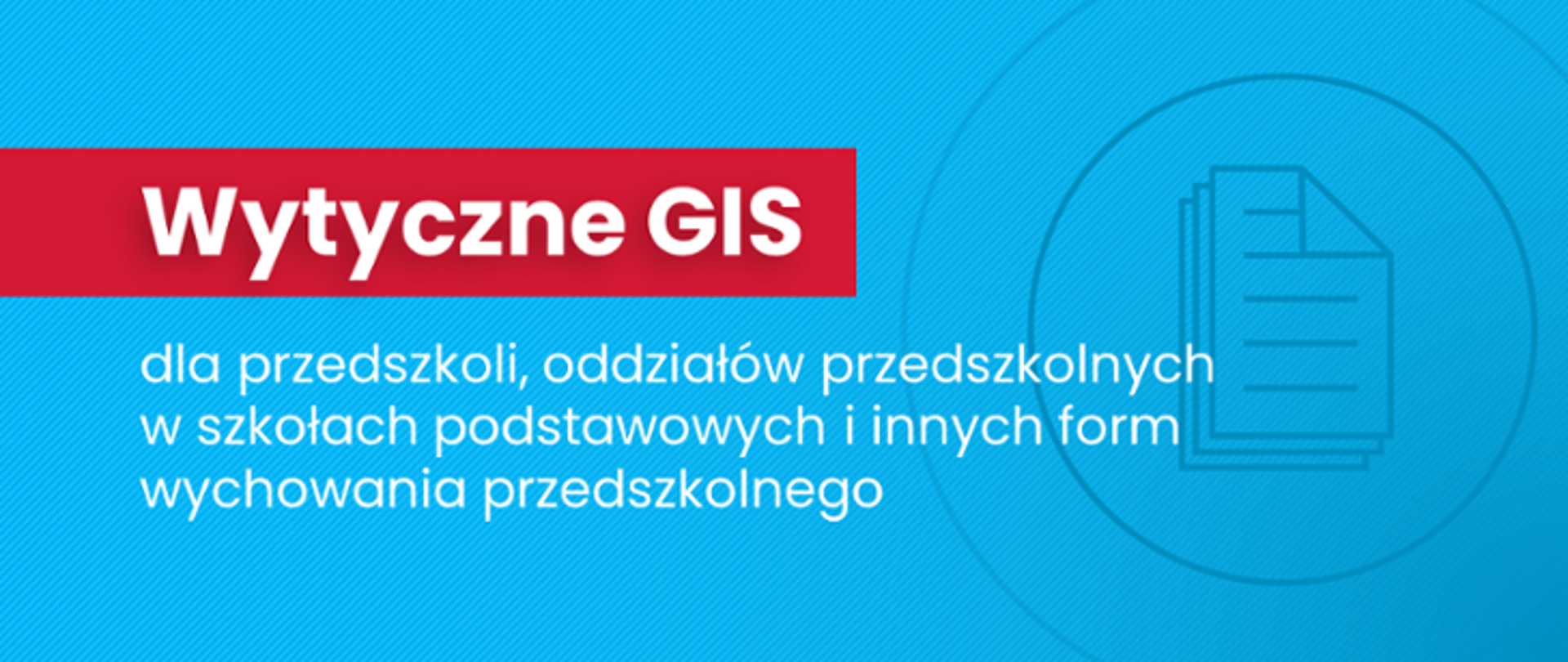 ilustracja niebiesko czerwona, w prostokącie napis na czerwonym pasku wytyczne GIS, pod napis dla przedszkoli, oddziałów przedszkolnych w szkołach podstawowych i innych form wychowania przedszkolnego 