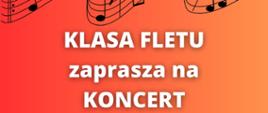 Na czerwonym tle napis Klasa fletu zaprasza na KONCERT