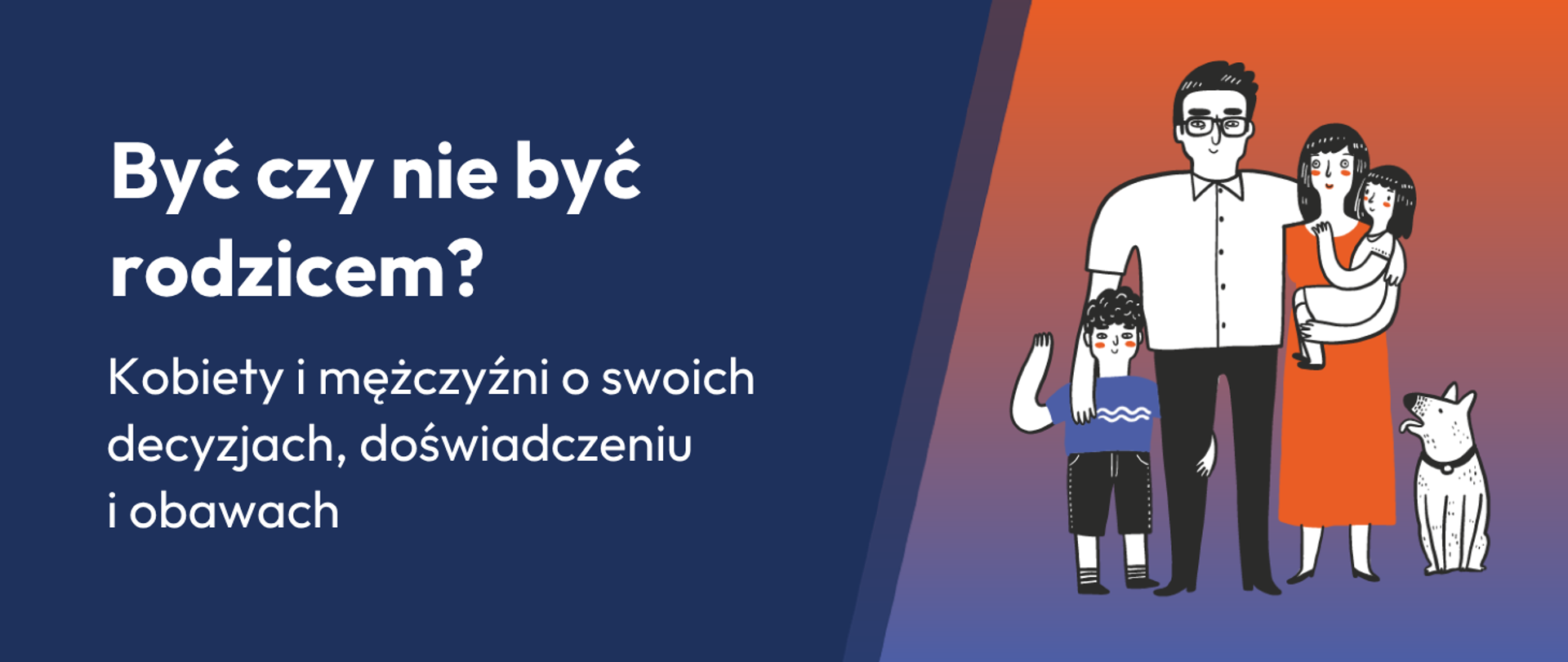 Być czy nie być rodzicem? Kobiety i mężczyźni o swoich decyzjach, doświadczeniu i obawach – publikacja raportu z badań jakościowych