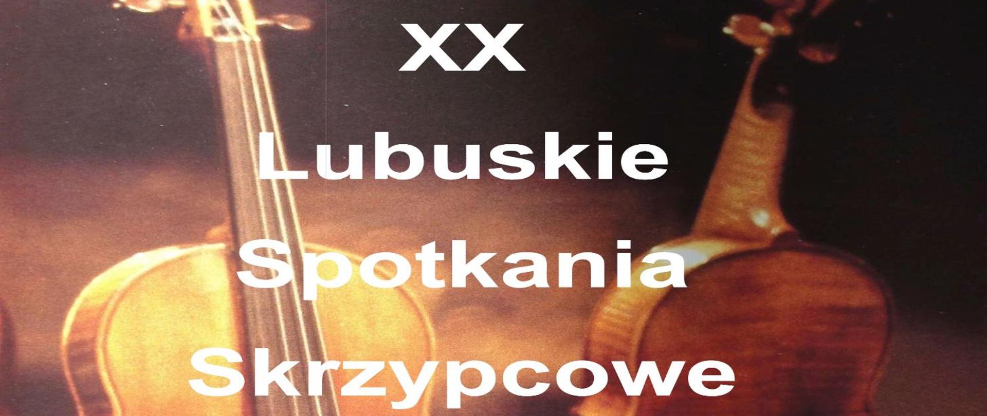 Grafika przedstawia plakat, w tle instrumenty skrzypce oraz biały napis XIX Lubuskie spotkania skrzypcowe, u góry logo szkoły muzycznej oraz logo stowarzyszenia arte.