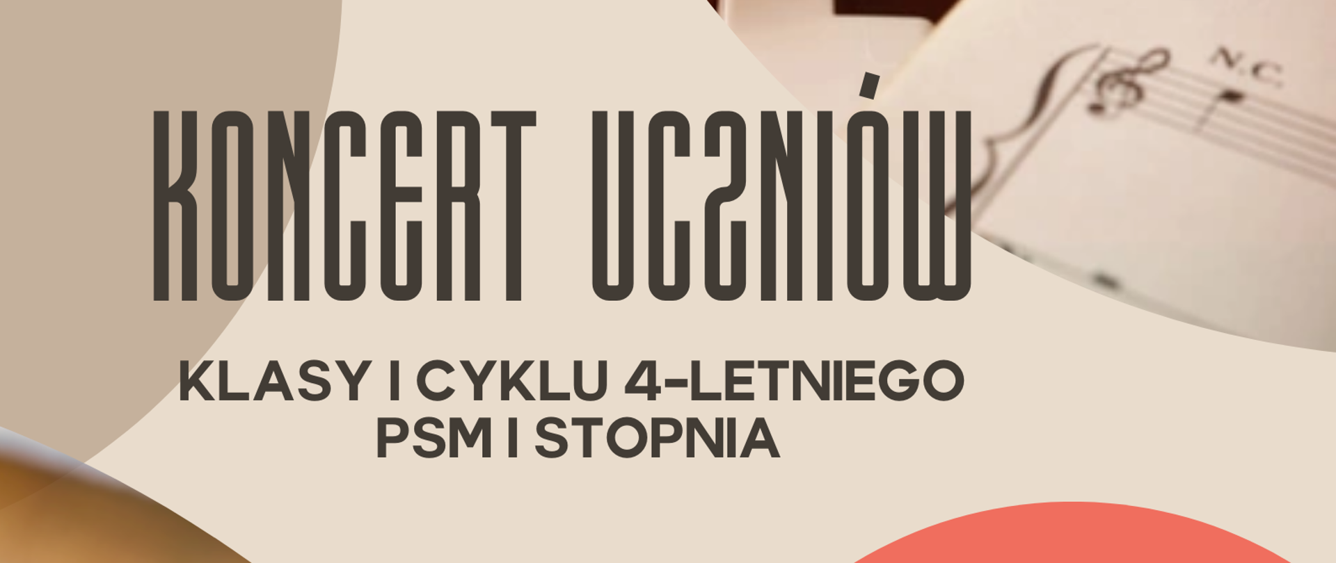 Plakat koncertu uczniów klasy I cyklu 4-letniego. W górnym lewym rogu nutka- logo Państwowej Szkoły Muzycznej I i II stopnia w Stalowej Woli , obok zdjęcia instrumentów muzycznych poniżej data oraz godzina koncertu.