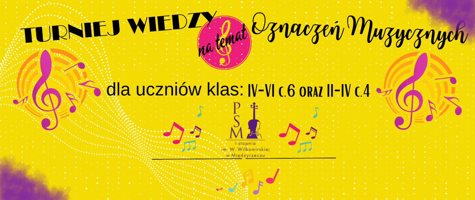 na żółtym tle w drobne białe kropli z różowymi kluczami wiolinowymi po bokach i logo szkoły po środku napis: turniej wiedzy na temat oznaczeń muzycznych