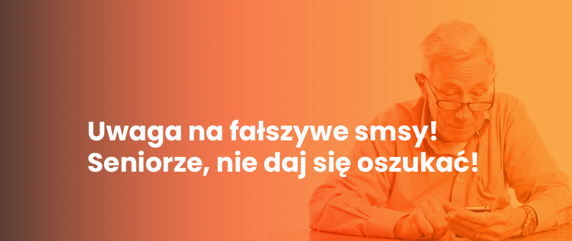 Grafika z seniorem, napis: Uwaga na fałszywe smsy! seniorze, nie daj się oszukać!