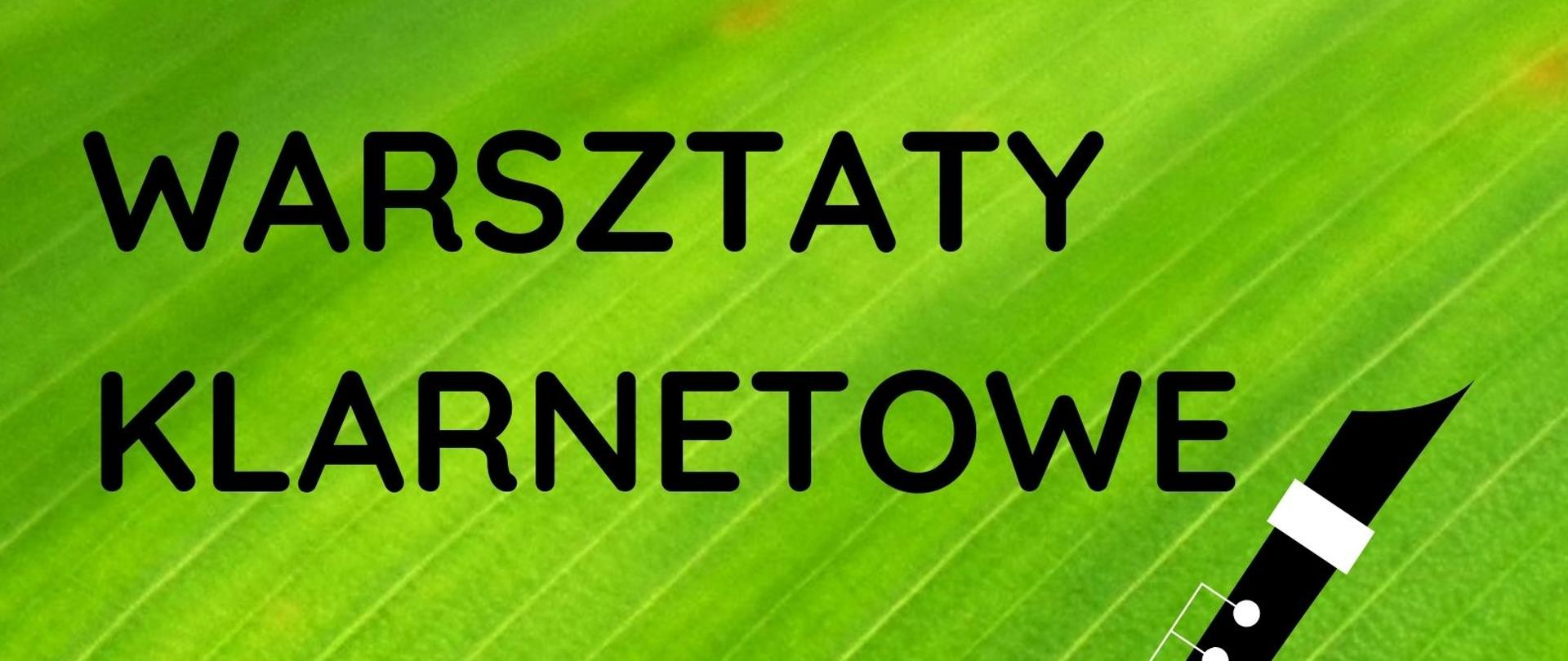 Plakat. Tło zielone z graficznymi elementami przedstawiającymi klucz wiolinowy, nutki i klarnet. Na górze napis "Państwowa Szkoła Muzyczna I i II stopnia im. Witolda Lutosławskiego w Nysie" w środku napis "Warsztaty klarnetowe, poniżej napis "godz. 11.00 sala nr 40 2 grudnia 2022 poprowadzi dr Zenon Kitowski. W dolnym prawym narożniku logo PSM Nysa.