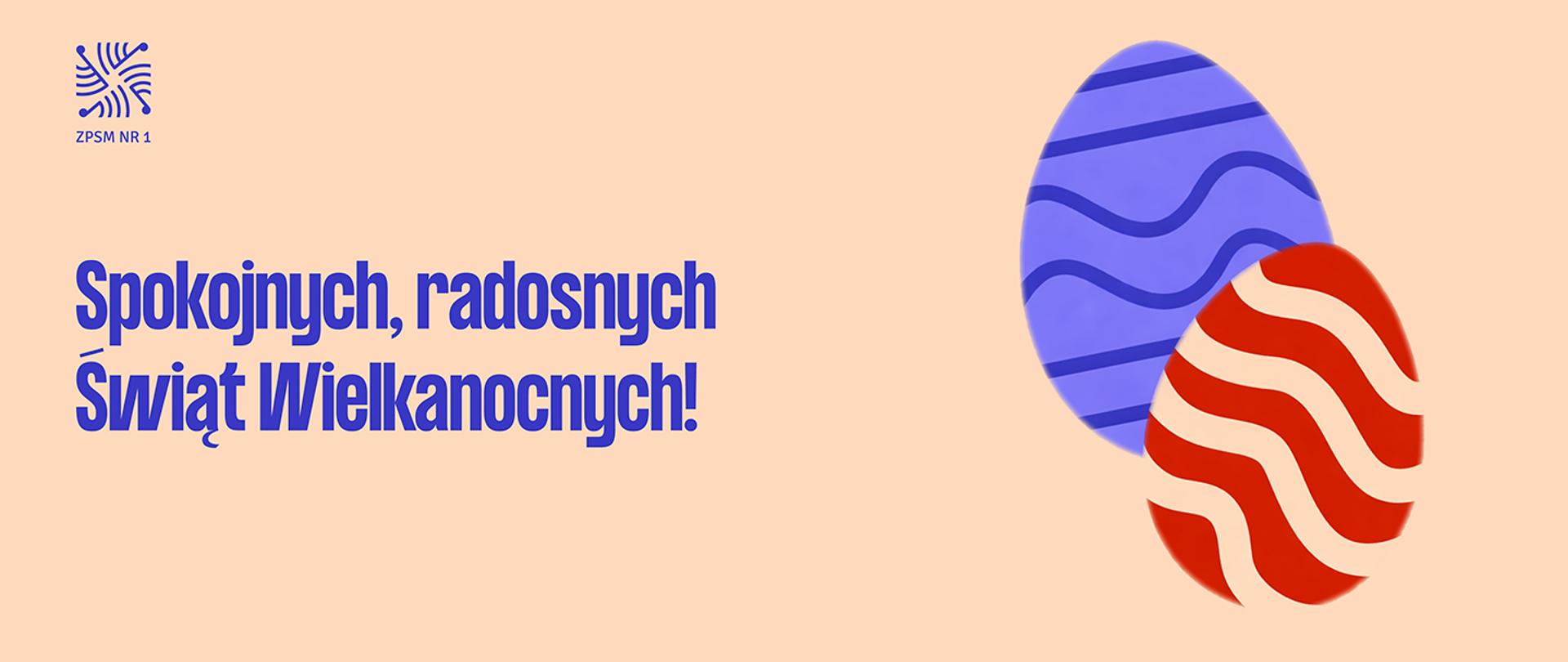 Kartka wielkanocna ZPSM Nr 1 w Warszawie z życzeniami „Spokojnych, radosnych Świąt Wielkanocnych!”. Na jasnym, beżowym tle po lewej stronie znajduje się logo szkoły oraz duży, niebieski napis z życzeniami. Po prawej stronie umieszczono dwie stylizowane pisanki – jedną w odcieniach niebieskiego z falistym wzorem oraz drugą czerwoną z jasnymi, falującymi liniami. Kompozycja jest bardziej pozioma i uproszczona, bez podpisu dyrektora, zachowując nowoczesny, minimalistyczny charakter.