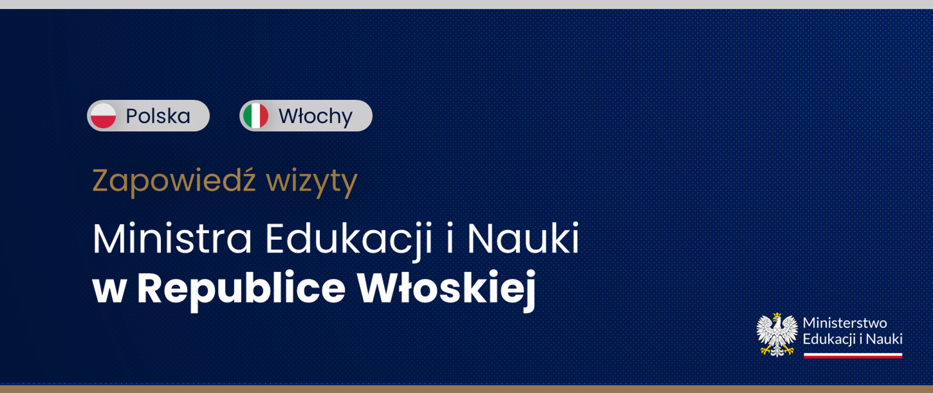 Grafika - na granatowym tle małe flagi Polski i Włoch i napis Zapowiedź wizyty Ministra Edukacji i Nauki w Republice Włoskiej.