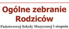 Informacja tekstowa na białej kartce: "Ogólne zebranie rodziców Państwowej Szkoły Muzycznej I stopnia". Cały tekst wyśrodkowany, nad tekstem czerwona kreska.