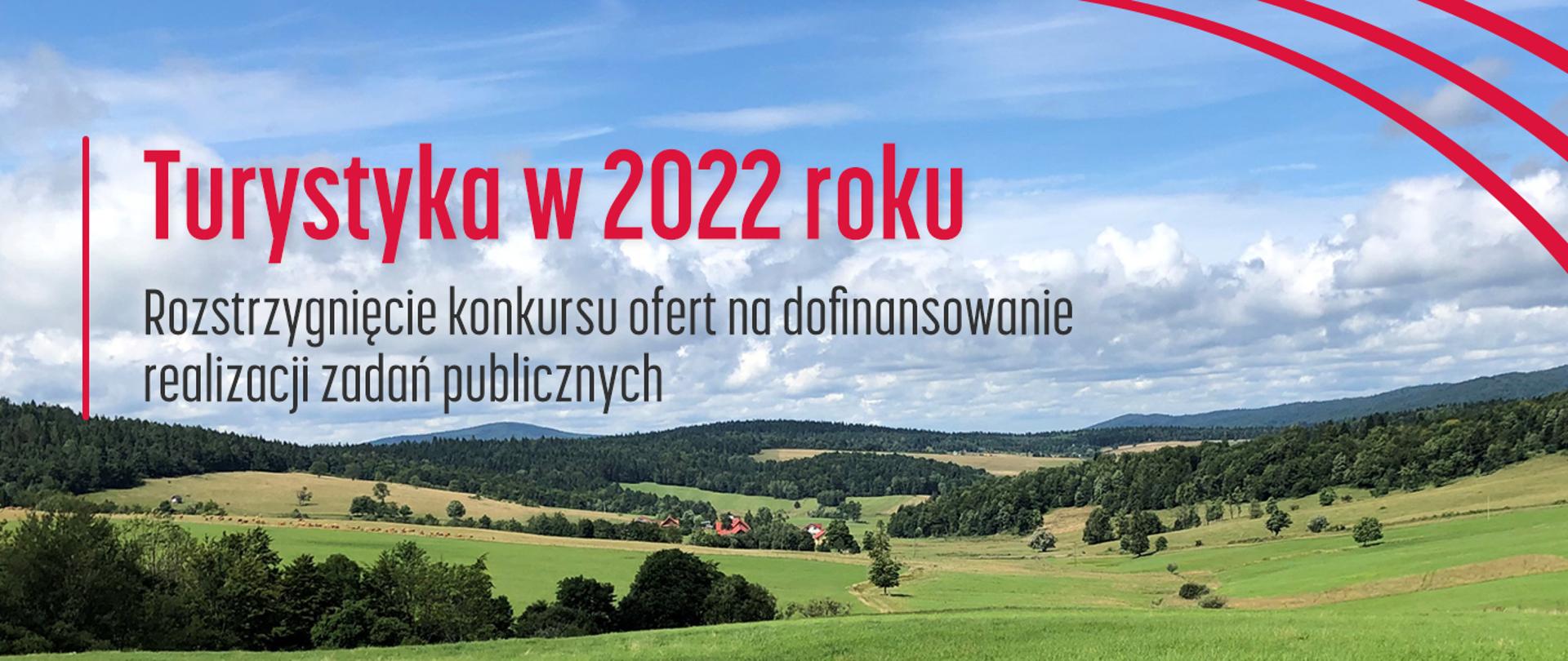 Turystyka 2022 - rozstrzygnięcie konkursu ofert na dofinansowanie realizacji zadań publicznych