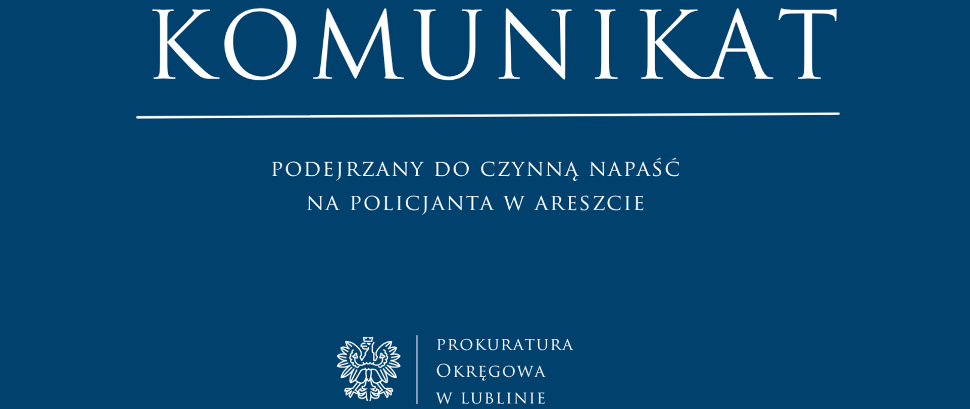 Niebieski baner o treści: Podejrzany o czynną napaść na policjanta w areszcie