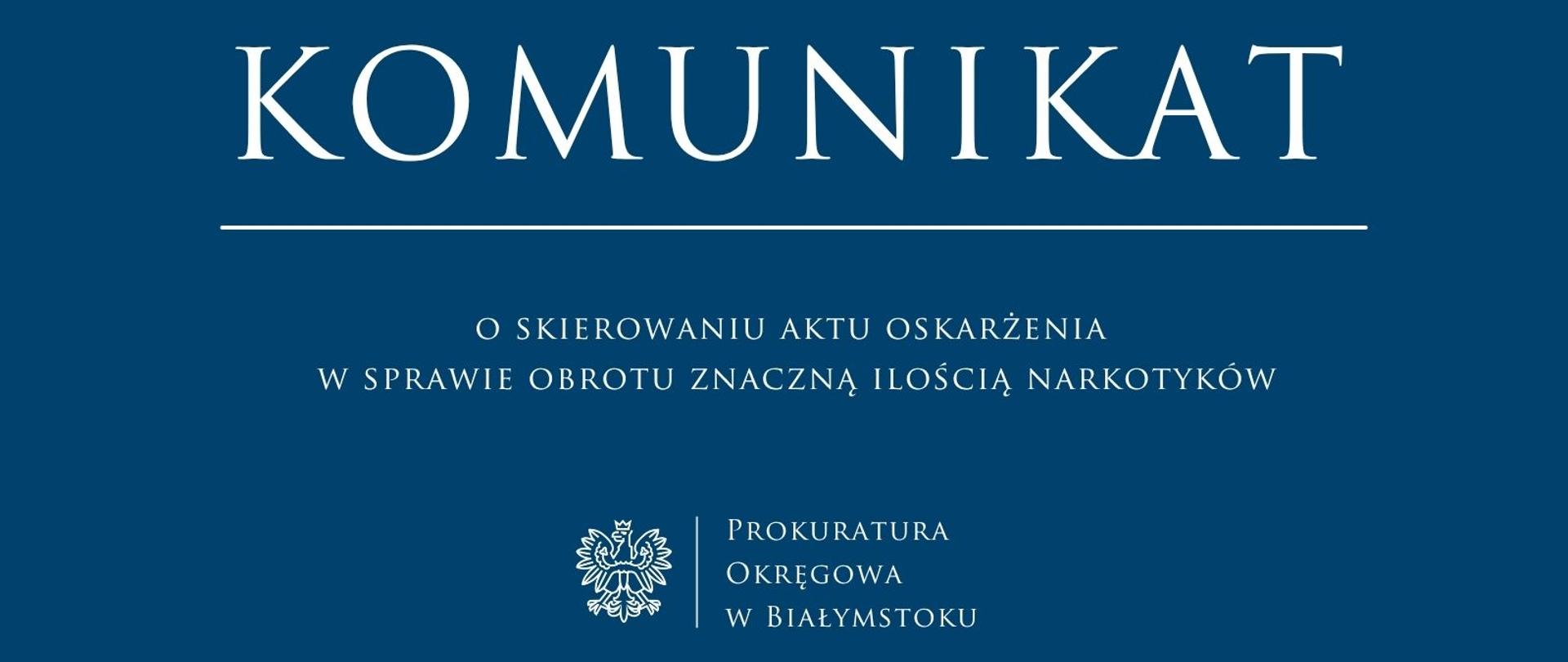 Komunikat o skierowaniu aktu oskarżenia w sprawie obrotu znaczną ilością narkotyków