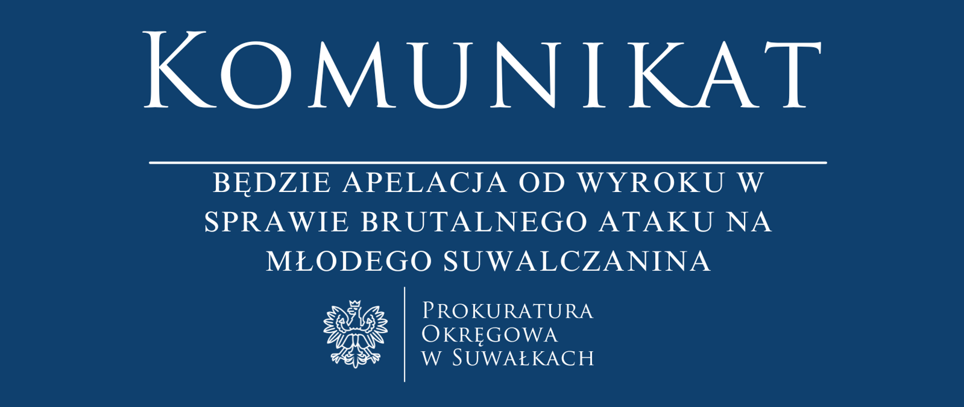 Będzie apelacja od wyroku w sprawie brutalnego ataku na młodego suwalczanina