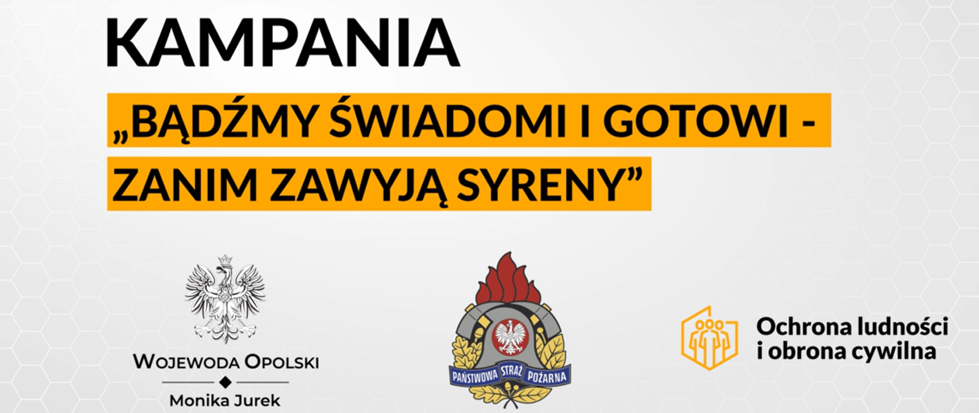 Grafika informacyjna z napisem: Kampania edukacyjna „Bezpieczeństwo na pierwszym miejscu. Bądźmy gotowi – zanim zawyją syreny”. Poniżej logotyp wojewody opolskiego, Państwowej Straży Pożarnej oraz Ochrony Ludności i Obrony Cywilnej 