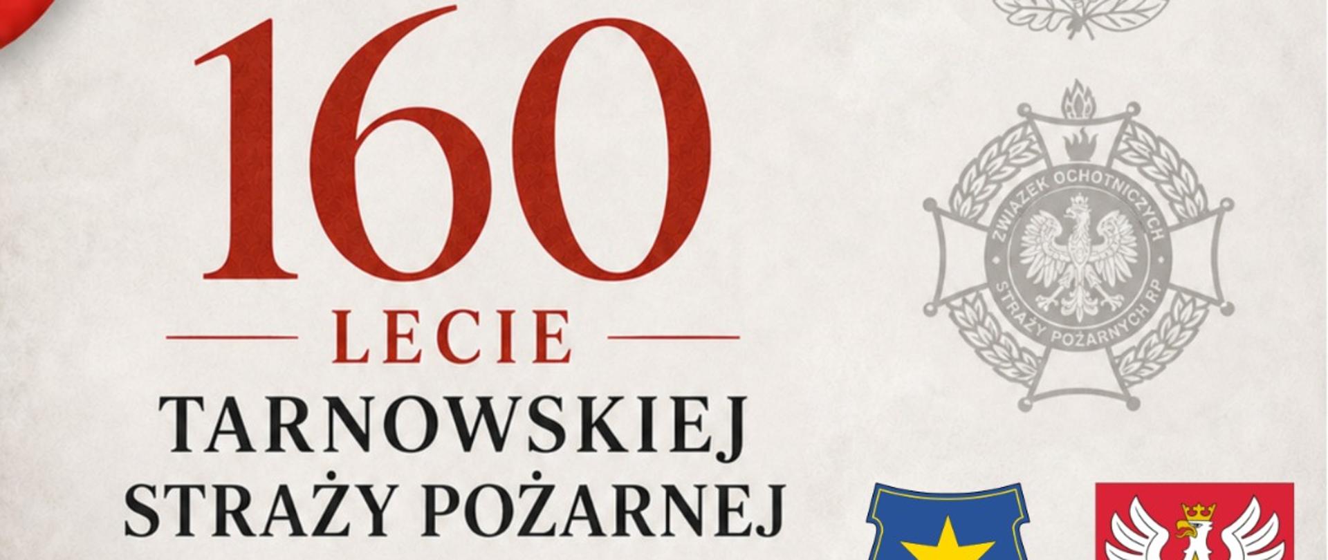 Zaproszenie na uroczyste obchody 160-lecia Tarnowskiej Straży Pożarnej