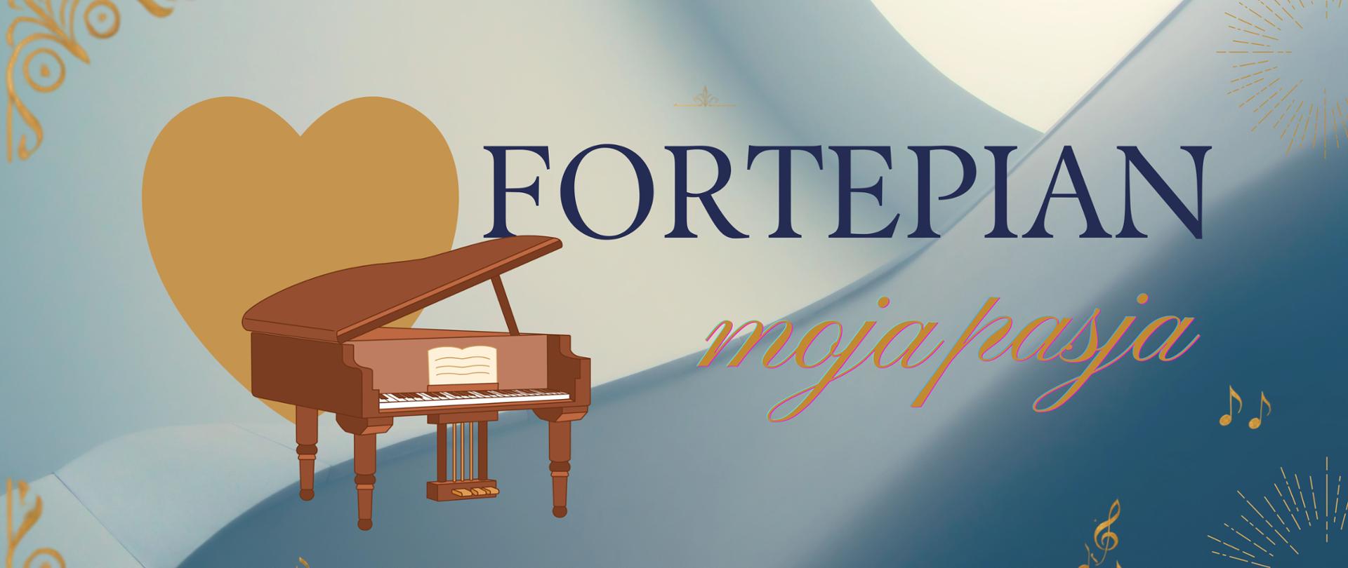 Baner fortepian moja pasja na niebiesko szarym tle, granatowe i złote litery, grafika z brązowym fortepianem na tle złotego serca