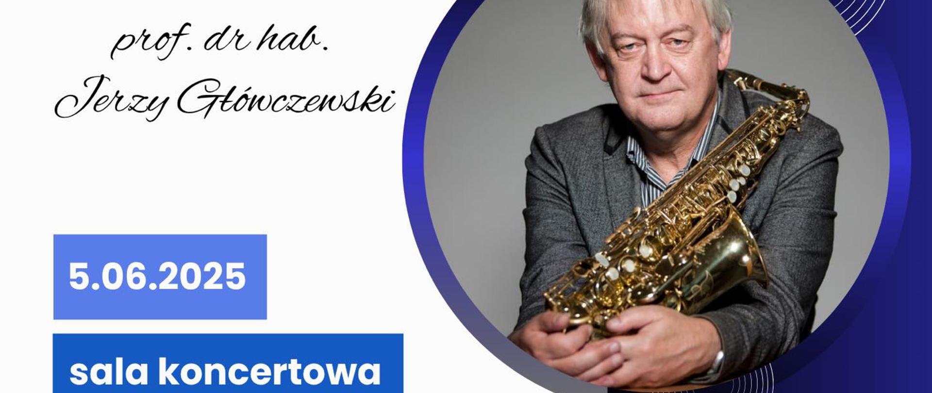 Plakat warsztaty saksofonowe Jerzy Główczewski 05.06.2025 17:30 wykład otwarty, 18:30 koncert