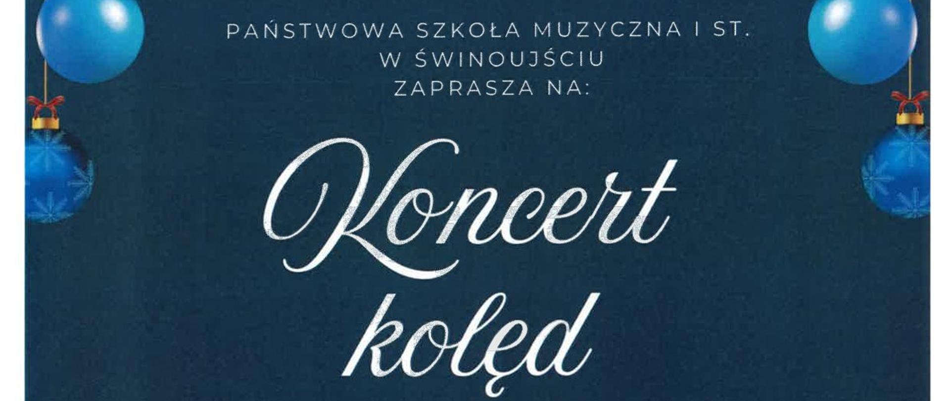 Granatowe tło plakatu , u góry niebieskie bombki zwisające na wstążkach. Na środku plakatu umieszczony jest biały napis informujący o koncercie, na dole znajduje się grafika - niebieskie choinki z białymi śnieżkami.