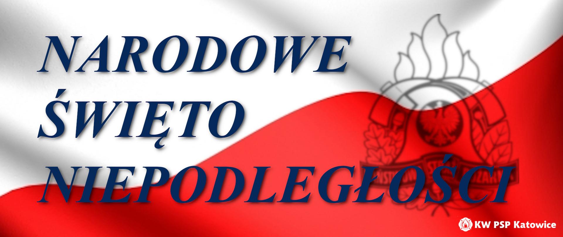 Ilustracja przedstawia napis Święto Niepodległości, a pod spodem biało-czerwoną flagę. Na dole, w prawym rogu napis KW PSP Katowice