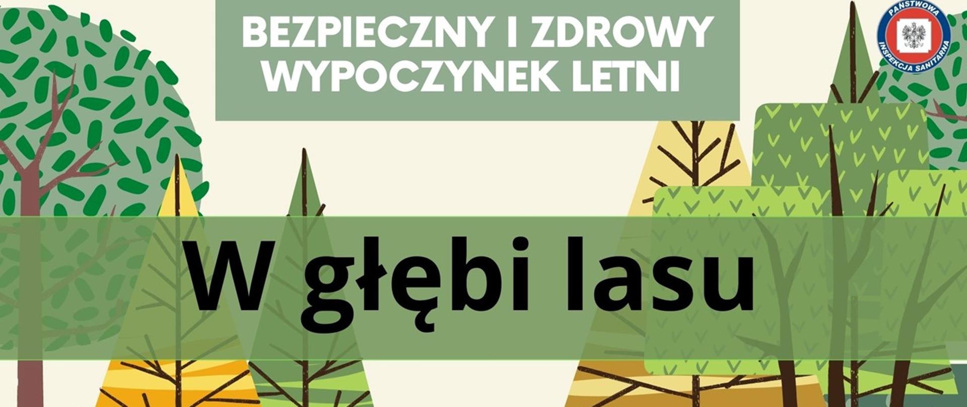 W głębi lasu - bezpieczny i zdrowy wypoczynek letni