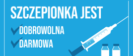Na grafice dominuje kolor niebieski, widoczna strzykawka i dwie fiolki oraz biały napis szczepionka jest dobrowolna darmowa.