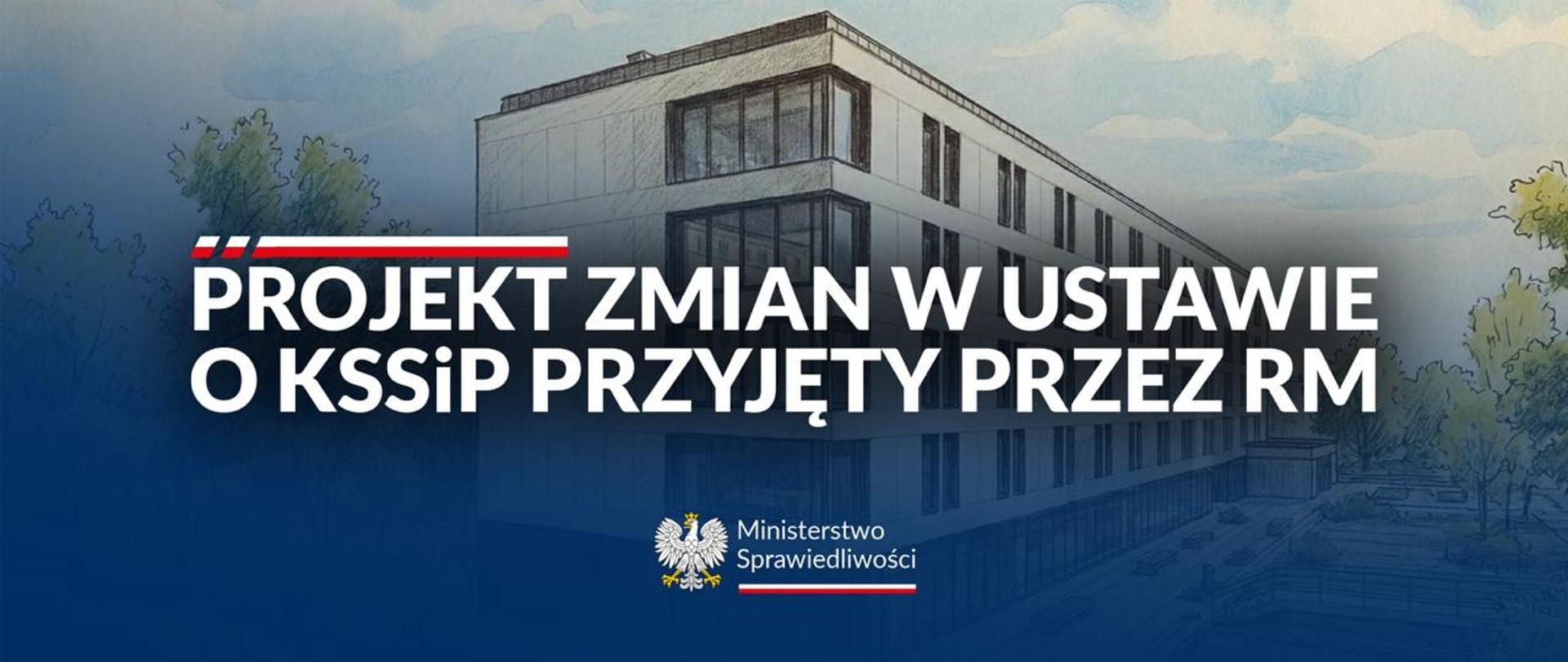 Projekt zmian w ustawie o KSSiP przyjęty przez RM