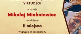 beżowe tło, brązowa ramka, zdjęcia instrumentów, logo z kluczem wiolinowym. Dyplom laureata I Ogólnopolskiego Konkursu Instrumentalnego VIRTUOSO! Mikołaj Michniewicz, II miejsce w grupie III kategorii C, Toruń 17-30.04.2023 r.
