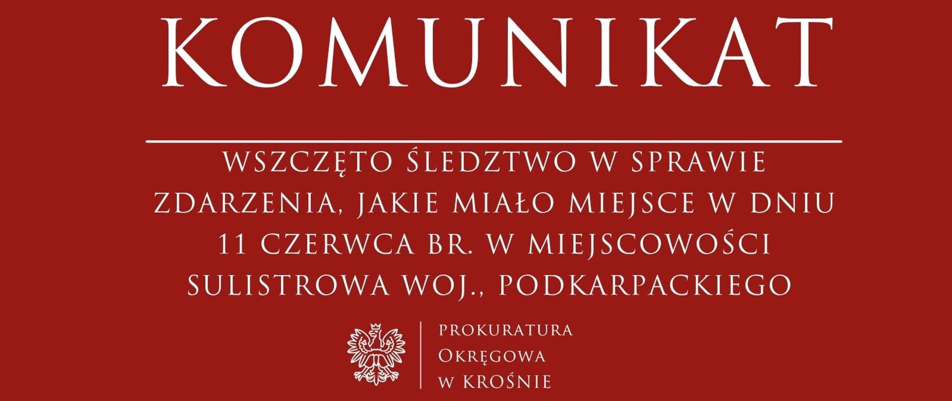 Wszczęto śledztwo w sprawie zdarzenia, jakie miało miejsce w dniu 11 czerwca br. w miejscowości Sulistrowa woj., podkarpackiego