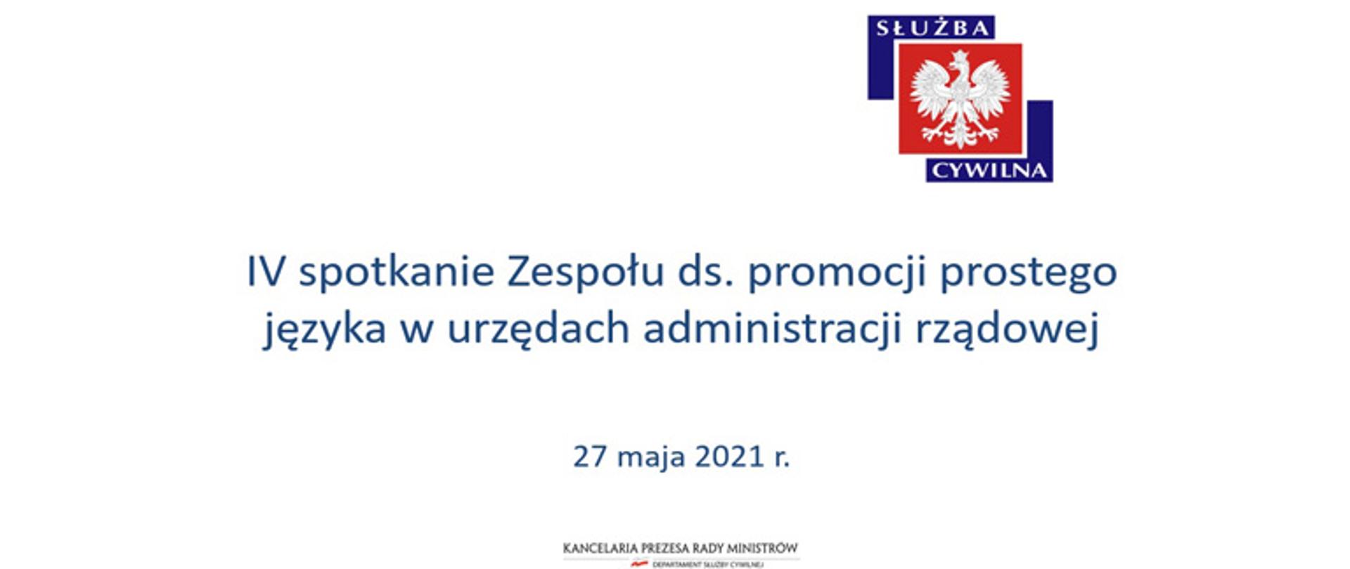 Slajd tytułowy spotkania. Napis "IV spotkanie Zespołu ds. promocji prostego języka w urzędach administracji rządowej" na białym tle. W rogu logo służby cywilnej