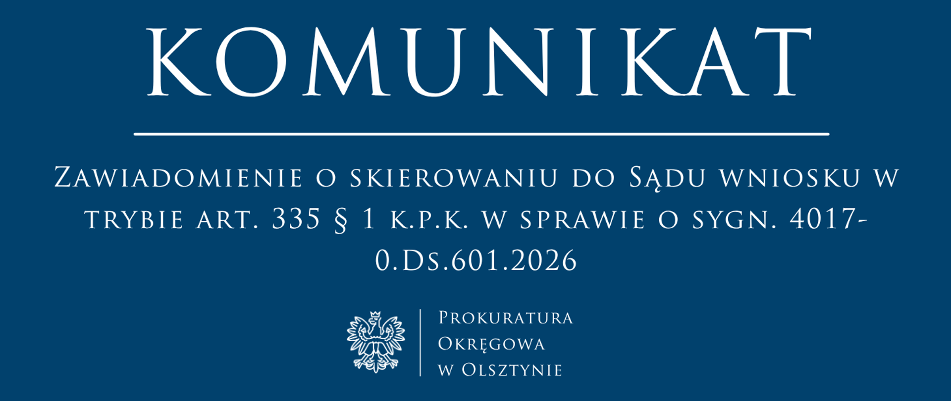 Zawiadomienie o skierowaniu do Sądu wniosku w trybie art. 335 § 1 k.p.k. w sprawie o sygn. 4017-0.Ds.601.2026