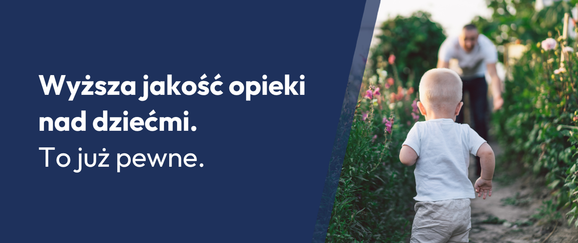 Wyższa jakość opieki nad dziećmi.
To już pewne.