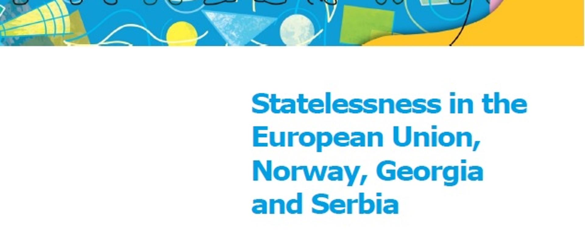 EMN Inform 'Statelessness in the European Union, Norway, Georgia and Serbia'