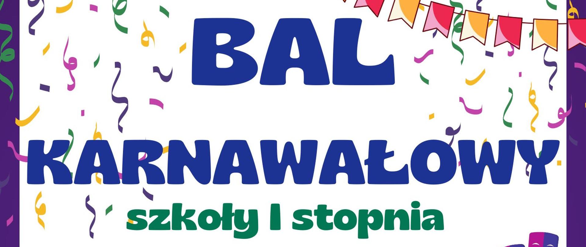 Plakat białe tło, Duży niebieski napis "Bal karnawałowy" poniżej na żółtym polu owalnym data 29.01.2025 i godzina 17-20, na dole grafika masek karnawałowych.