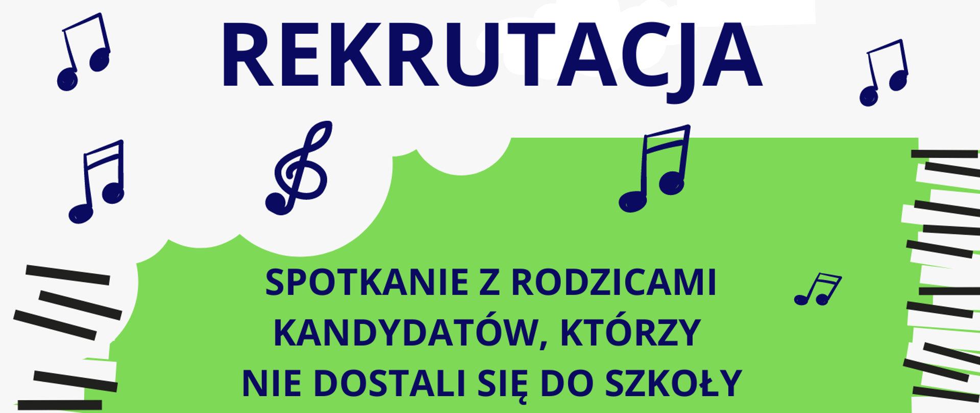 Plakat informujący o spotkaniu z rodzicami kandydatów, którzy nie dostali się do szkoły. Na niebieskim tle biała chmura z napisem w kolorze niebieskim "Rekrutacja", Na chmurze nuty w kolorze zielonym, z prawej i lewej strony grafika przedstawiające klawiaturę fortepianu.