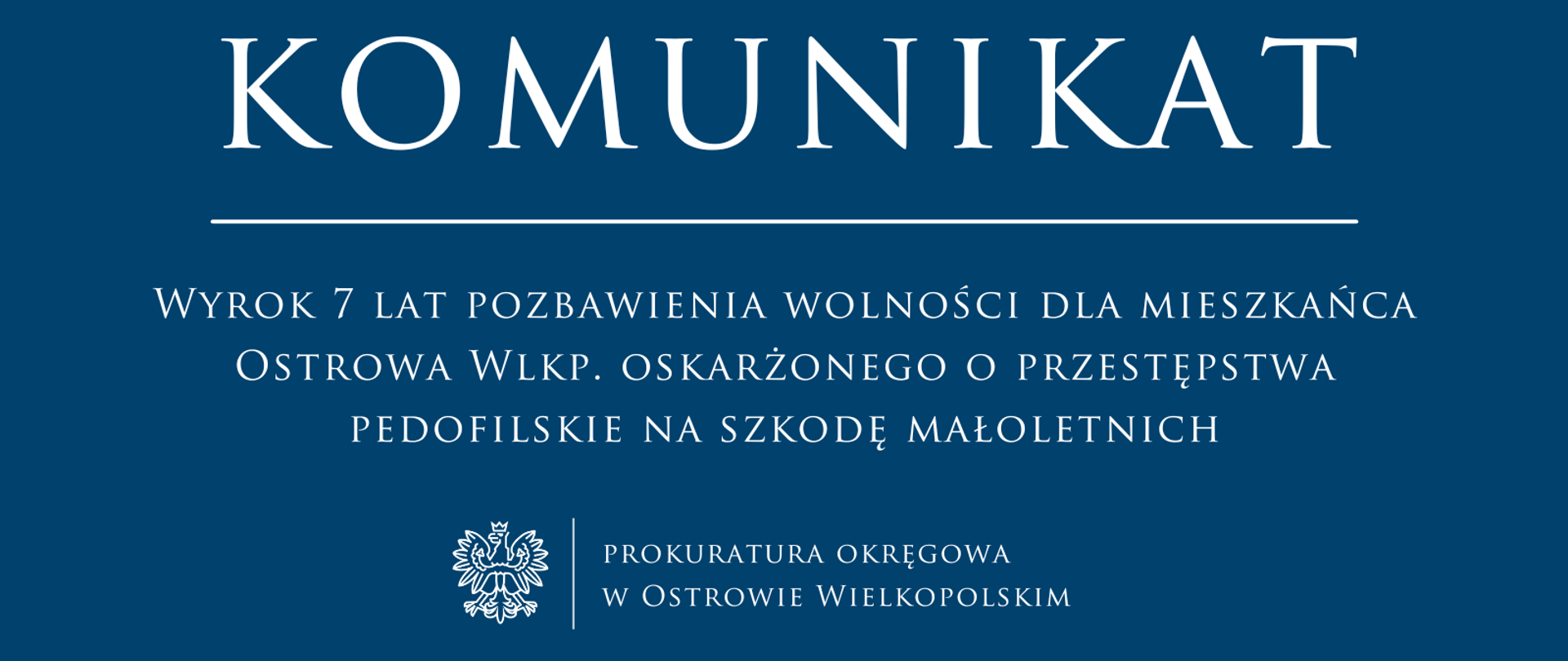 Wyrok 7 lat pozbawienia wolności dla mieszkańca Ostrowa Wlkp. oskarżonego o przestępstwa pedofilskie na szkodę małoletnich