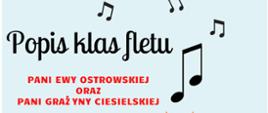 Plakat z wydarzeniem - Popisem klasy fletu Pani Ewy Ostrowskiej oraz Pani Grażyny Ciesielskiej, który odbędzie się w dniu 10 maja 2024r. o godz. 16:30 w auli ZPSM w Dębicy, napisy na plakacie czarne, imiona i nazwiska nauczycieli w kolorze czerwonym, tło błękitne na którym umieszczono kolorowego ptaka siedzącego na gałęzi otoczonego nutami