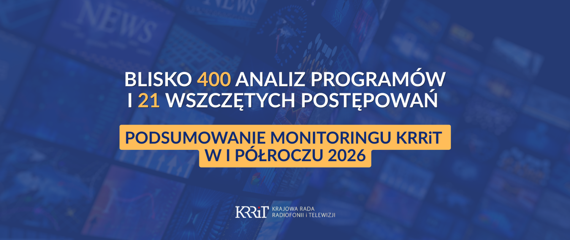 Blisko 400 analiz programów i 21 wszczętych postępowań – podsumowanie monitoringu KRRiT w I półroczu 2026