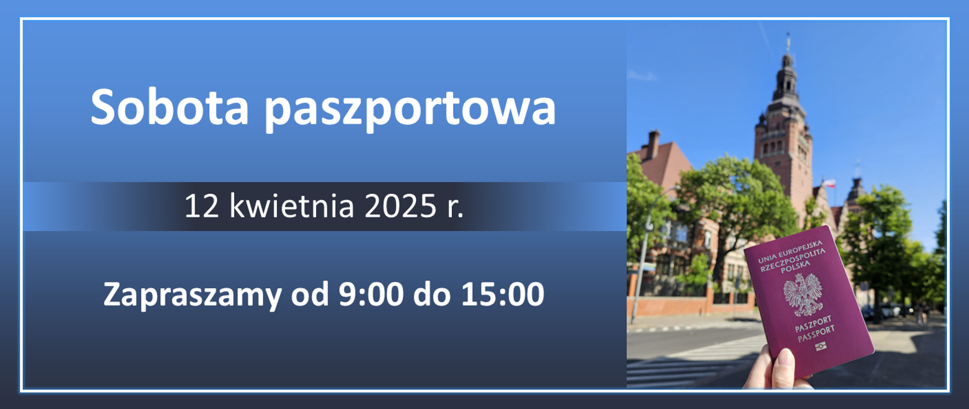 sobota paszportowa - 12 kwietnia 2025 - zapraszamy od 9:00 do 15:00