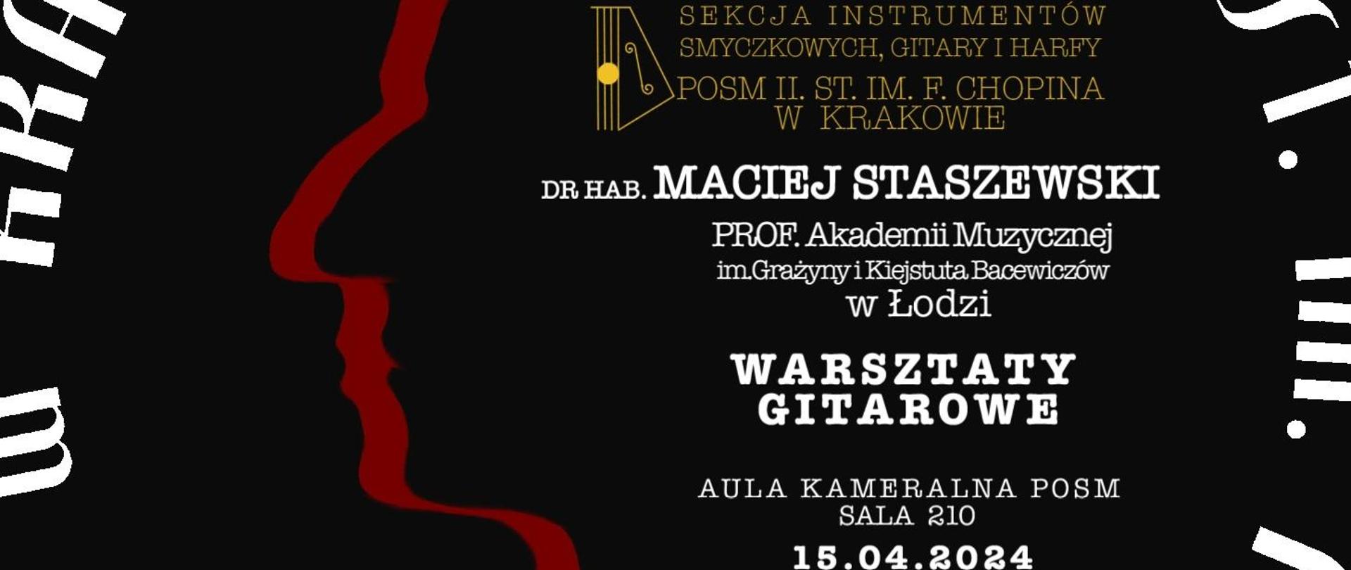 Plakat, tło ciemne, w środku logotyp szkoły; tekst: dr hab. Maciej Staszewski, warsztatyx gitarowe, 15.04.2024, godz. 14:00 