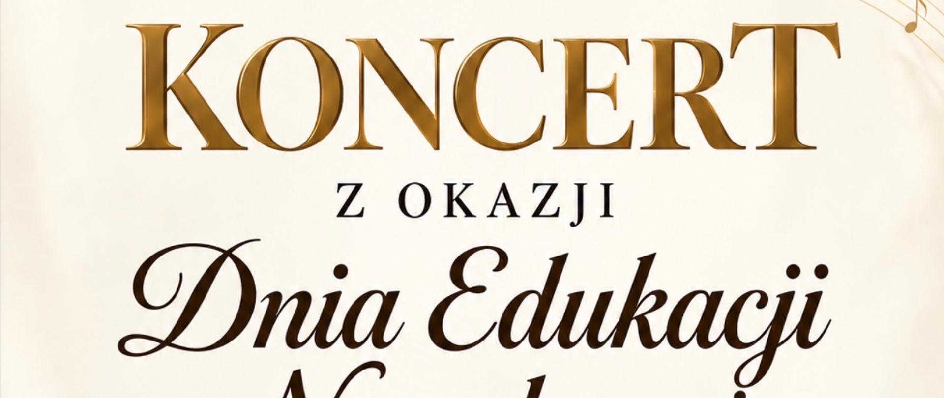 Plakat zapowiadający wydarzenie muzyczne, utrzymany w eleganckiej, jasnej kolorystyce ze złotymi zdobieniami, nutami oraz grafiką przedstawiającą fragment fortepianu i białe kwiaty w prawym dolnym rogu, na którym znajduje się następujący tekst: „KONCERT Z OKAZJI Dnia Edukacji Narodowej Sala Kameralna 13.10.2026, godz. 18.00 Państwowa Szkoła Muzyczna I i II st. w Zamościu”.
