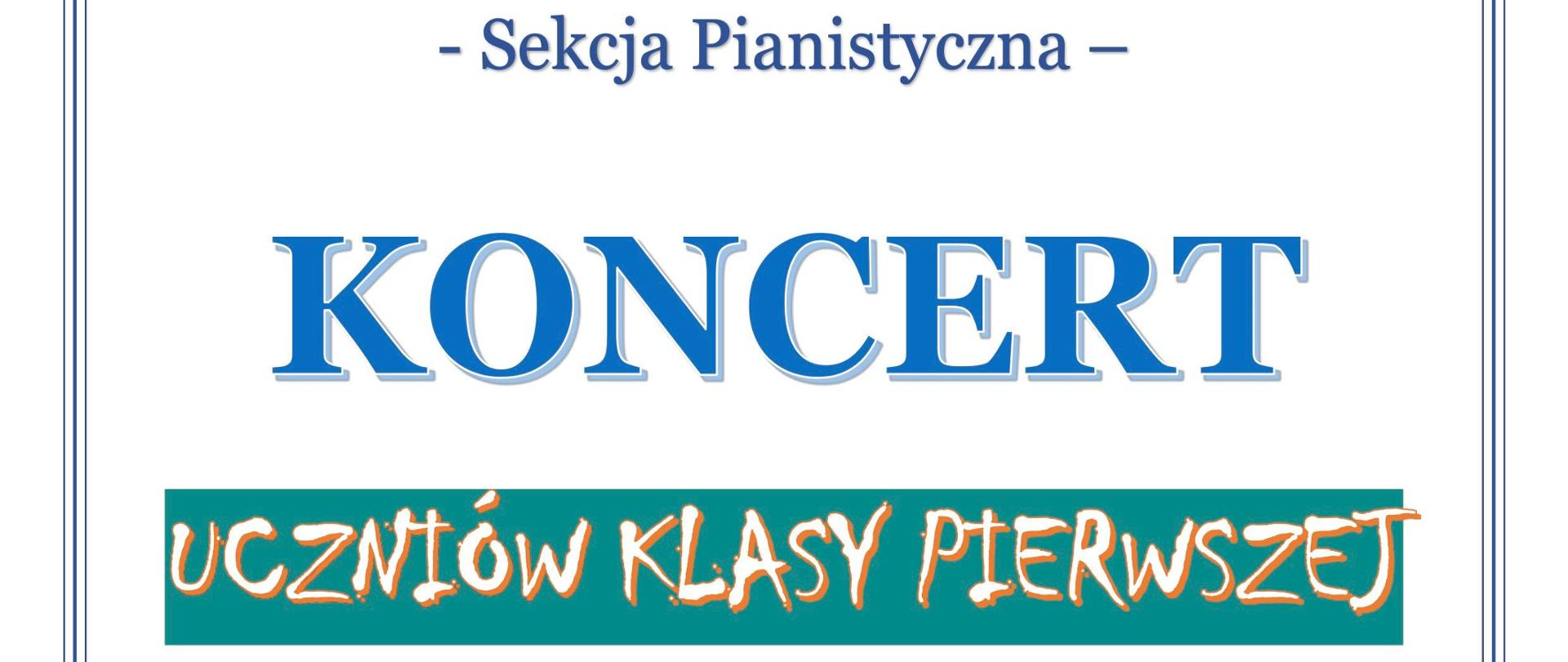 grafika przedstawia plakat koncertu uczniów klasy 1 sekcji pianistycznej. U góry logo i nazwa szkoły, całość na jasnym tle, pośrodku dwoje dzieci grających na fortepianach z prawej i lewej strony plakatu.