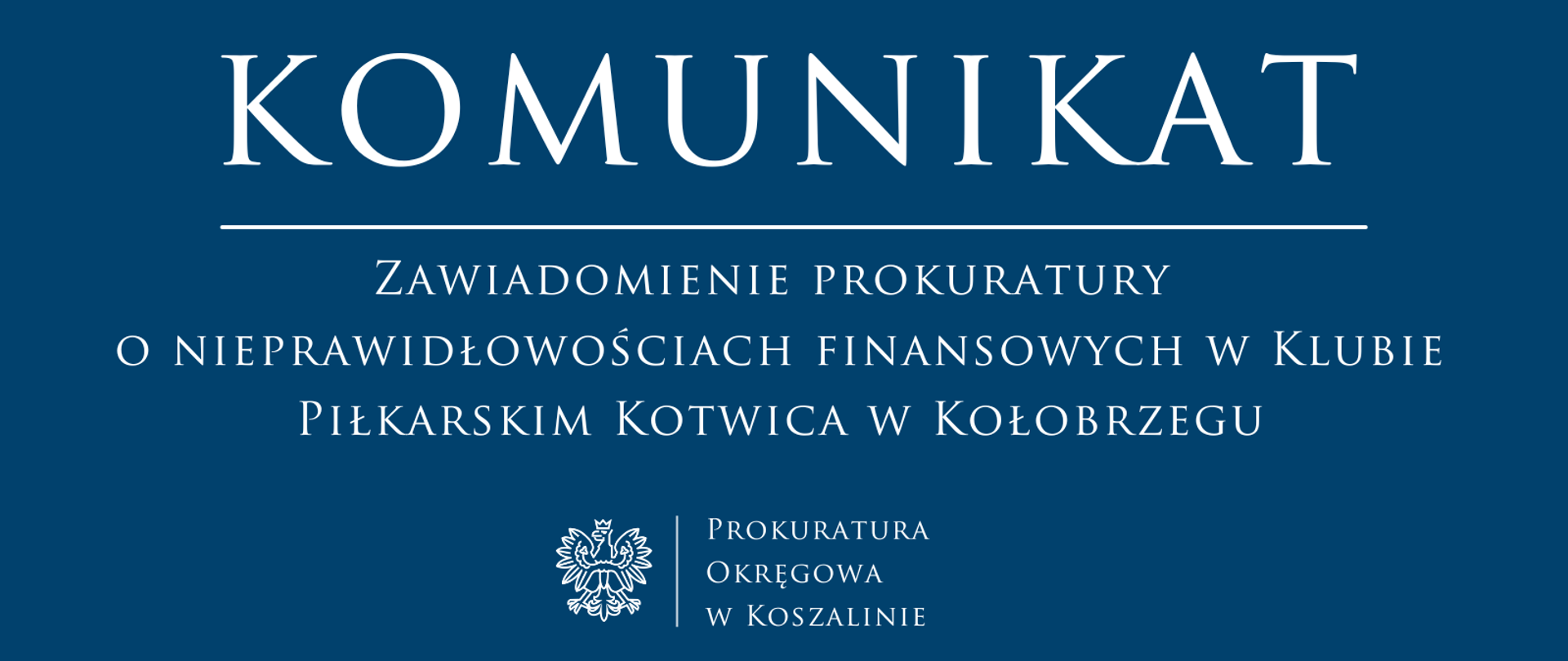 Zawiadomienie prokuratury o nieprawidłowościach finansowych w Klubie Piłkarskim Kotwica w Kołobrzegu.