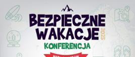 plakat konferencji pod hasłem Bezpieczne wakacje 2025