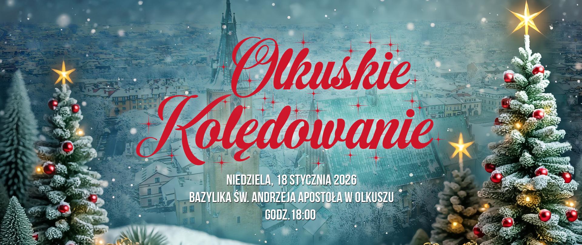 Świąteczny pejzaż, choinki po bokach, czerwony napis po środku, w tle zarys miasta Olkusz