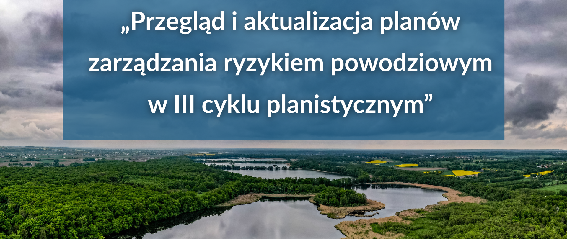 Przegląd i aktualizacja planów zarządzania ryzykiem powodziowym w II cyklu planistycznym