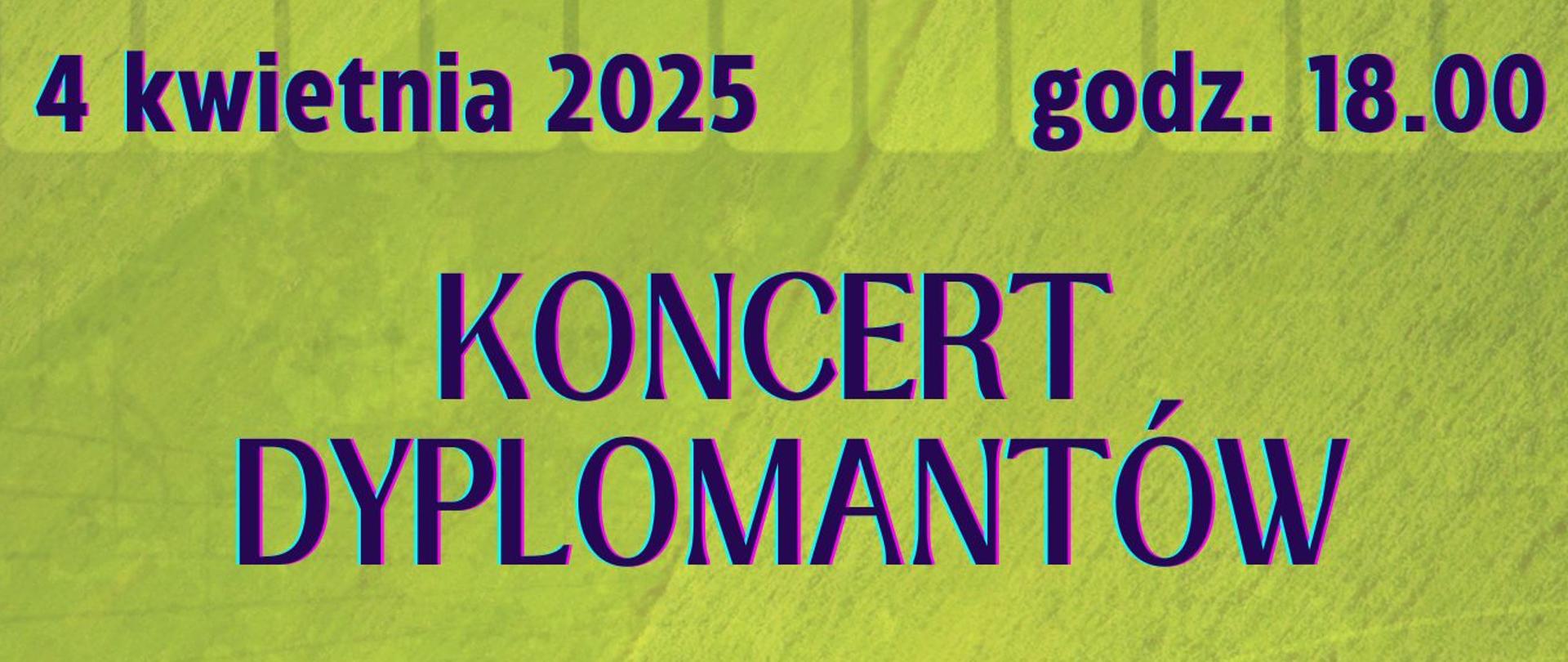 Afisz - 4.04.2025, godz. 18.00 - Koncert Dyplomantów, Sala Koncertowa UMFC