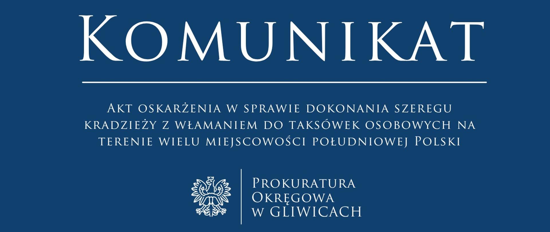 Akt oskarżenia w sprawie dokonania szeregu kradzieży z włamaniem do taksówek osobowych na terenie wielu miejscowości południowej Polski