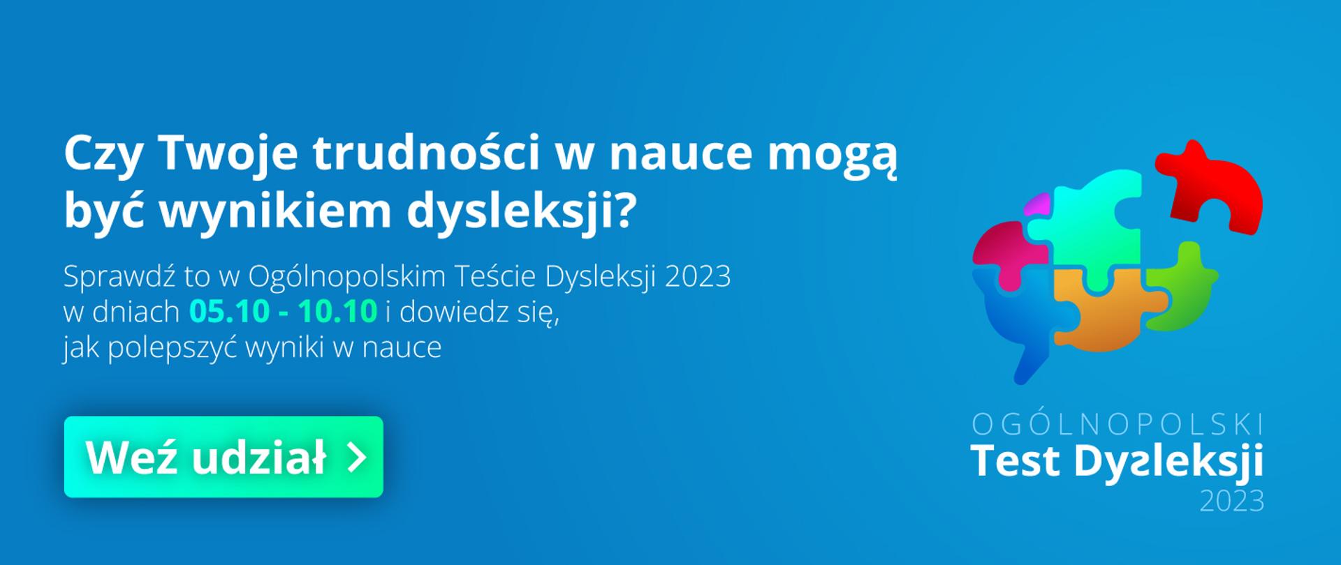 na niebieskim tle biały napis Czy Twoje trudności w nauce mogą być wynikiem dysleksji? po prawej stronie kolorowe puzzle i napis Ogólnopolski Test Dysleksji 2023