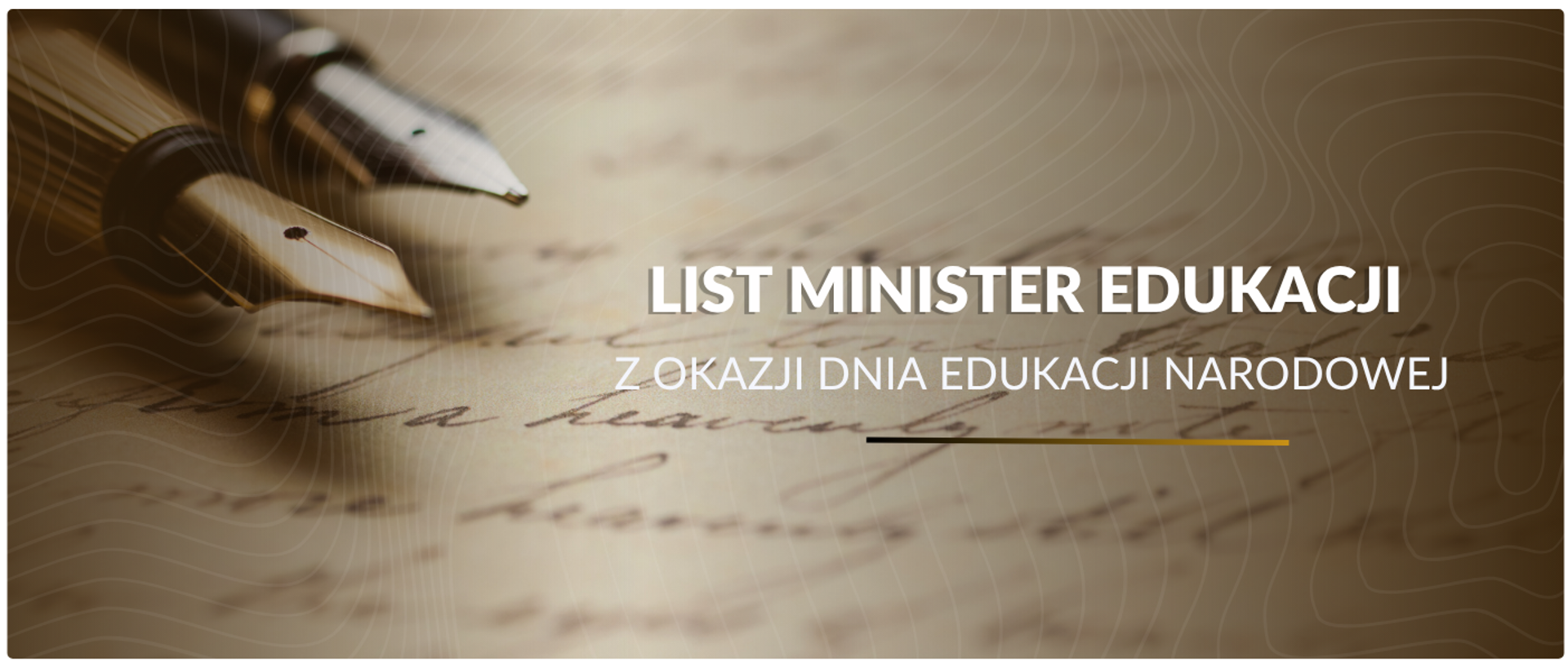 Grafika z napisem: „LIST MINISTER EDUKACJI Z OKAZJI DNIA EDUKACJI NARODOWEJ” na tle arkusza postarzanego papieru z ręcznym pismem oraz dwóch wiecznych piór.