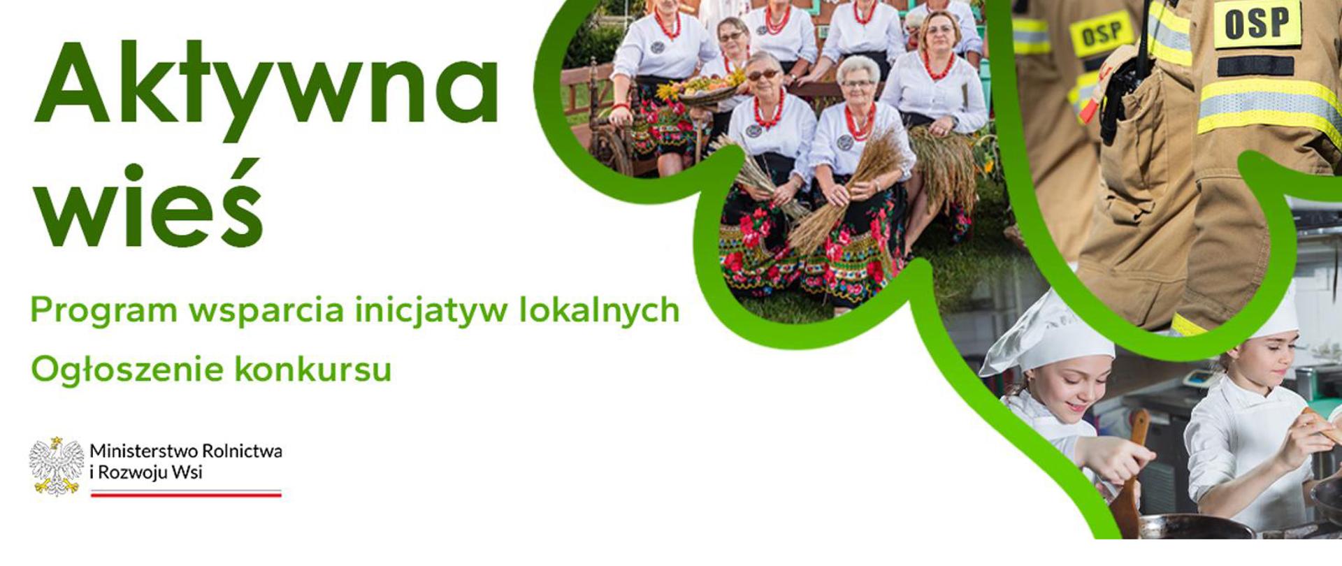 Zdjęcie przedstawia grupę osób i napis: Aktywna wieś. Program wsparcia inicjatyw lokalnych, Ogłoszenie konkursu Ministerstwo Rolnictwa i rozwoju Wsi