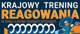 Plakat informacyjny dotyczący Krajowego Treningu Reagowania na sygnały alarmowe i komunikaty ostrzegawcze.
