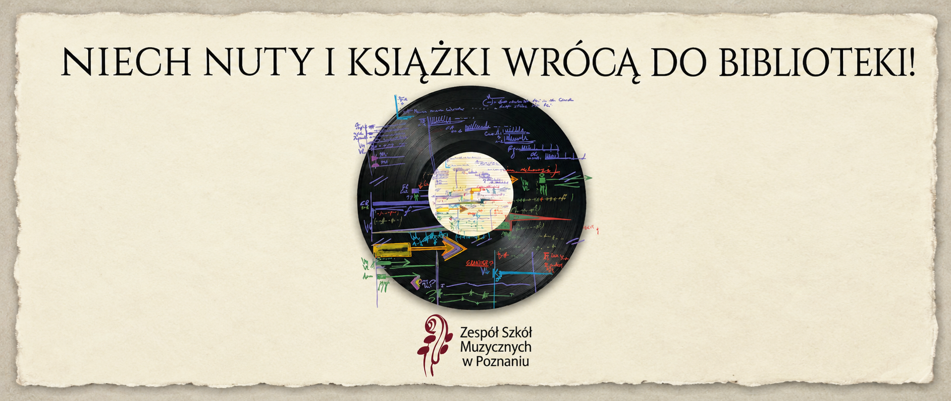 Plakat na kremowym tle z hasłem „Niech nuty i książki wrócą do biblioteki!”. Na środku znajduje się czarna płyta winylowa z kolorowymi zapiskami muzycznymi, a poniżej logo i nazwa Zespołu Szkół Muzycznych w Poznaniu.